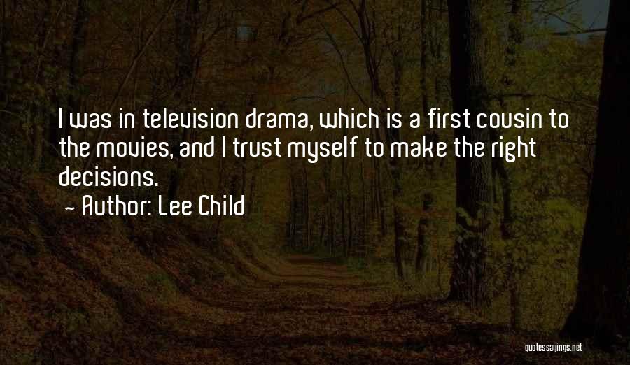 Decisions From Movies Quotes By Lee Child