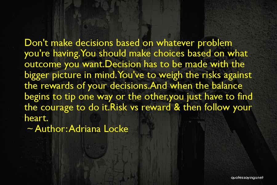 Decisions Heart And Mind Quotes By Adriana Locke