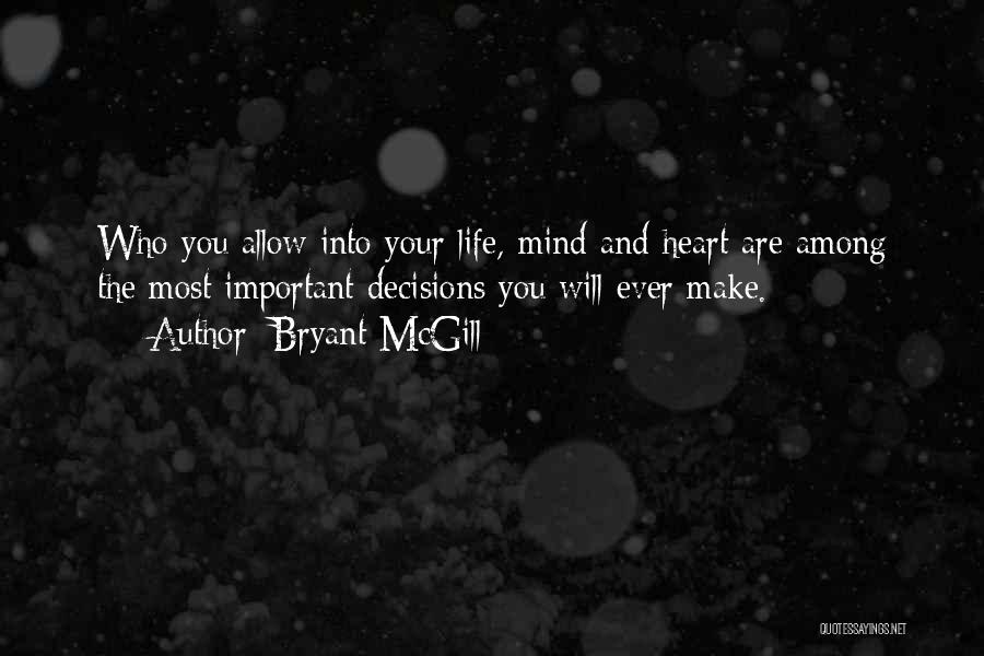 Decisions Heart And Mind Quotes By Bryant McGill