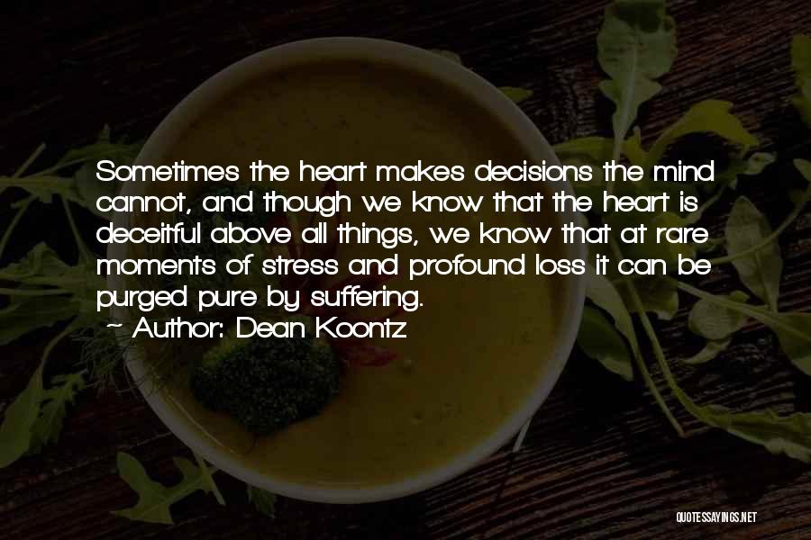 Decisions Heart And Mind Quotes By Dean Koontz