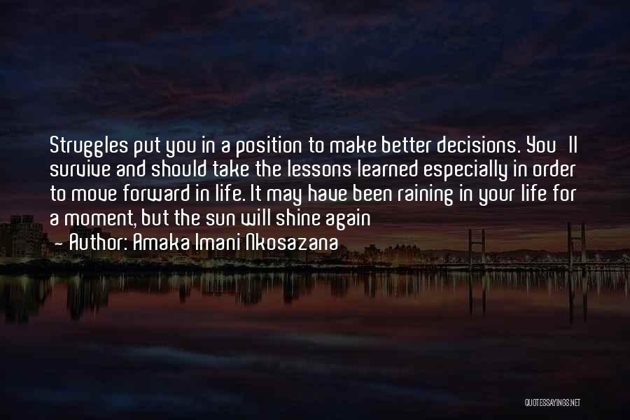 Decisions In Life And Love Quotes By Amaka Imani Nkosazana