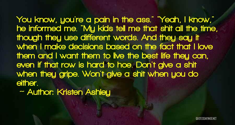 Decisions In Life And Love Quotes By Kristen Ashley