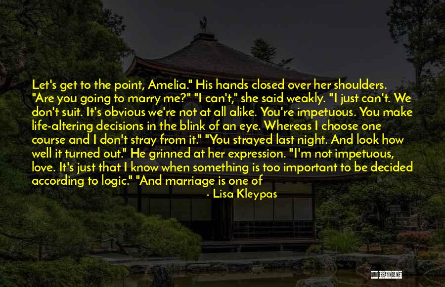 Decisions In Life And Love Quotes By Lisa Kleypas Decisions In Life And Love Quotes By Lisa Kleypas