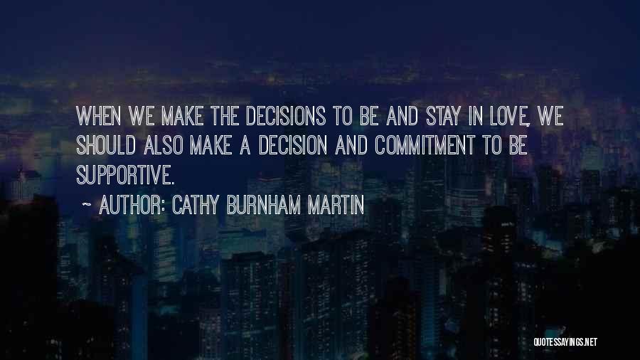 Decisions In Love Quotes By Cathy Burnham Martin