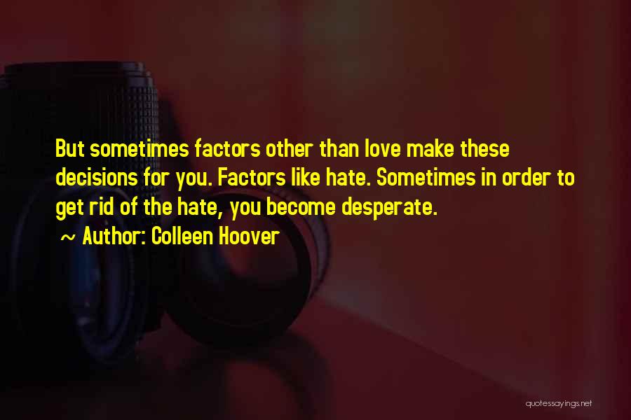 Decisions In Love Quotes By Colleen Hoover