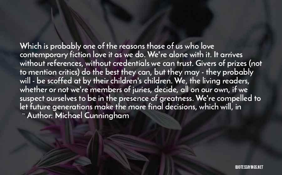 Decisions In Love Quotes By Michael Cunningham