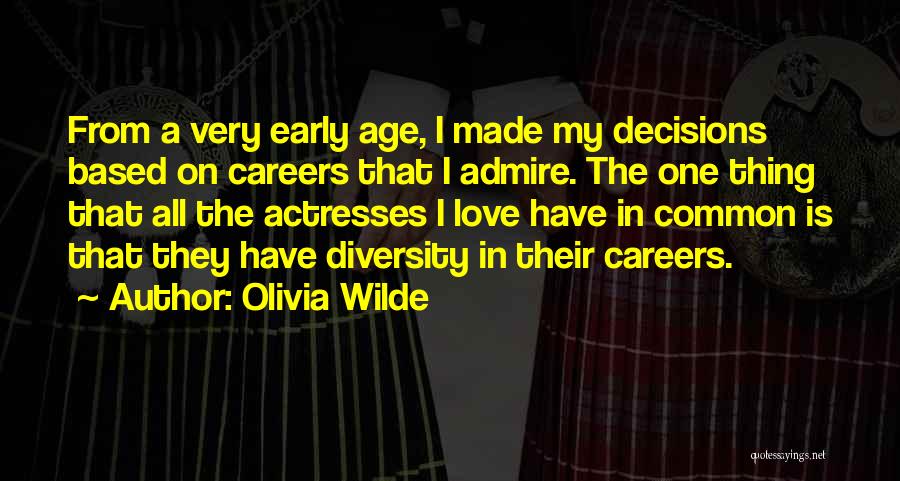 Decisions In Love Quotes By Olivia Wilde