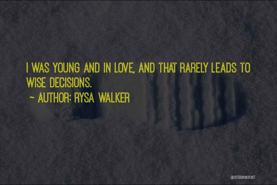 Decisions In Love Quotes By Rysa Walker