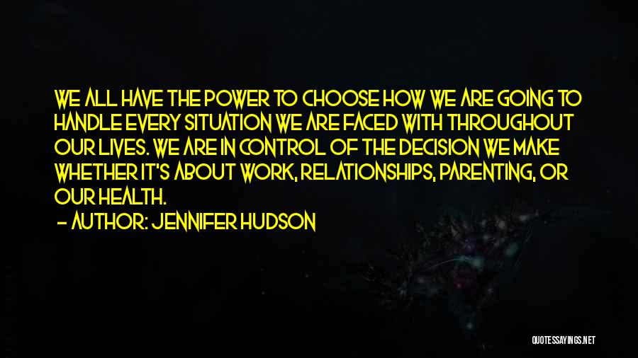 Decisions In Relationships Quotes By Jennifer Hudson