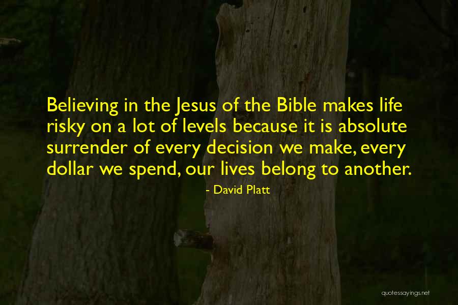 Decisions In The Bible Quotes By David Platt Decisions In The Bible Quotes By David Platt