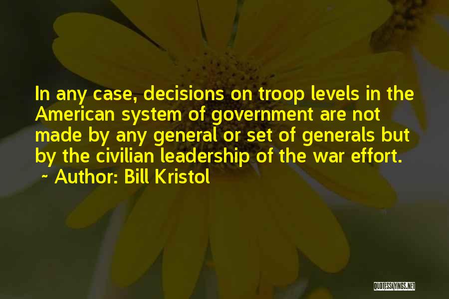 Decisions Made Quotes By Bill Kristol