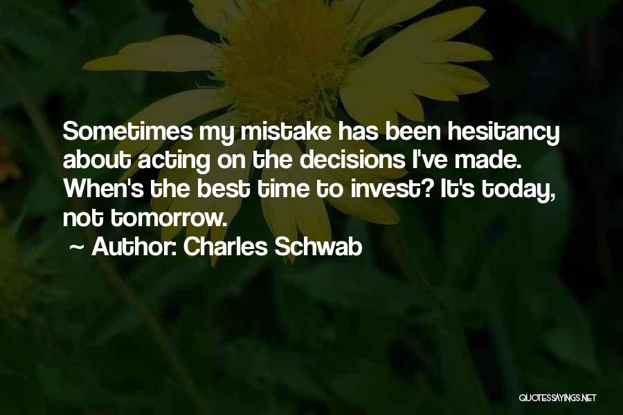 Decisions Made Quotes By Charles Schwab