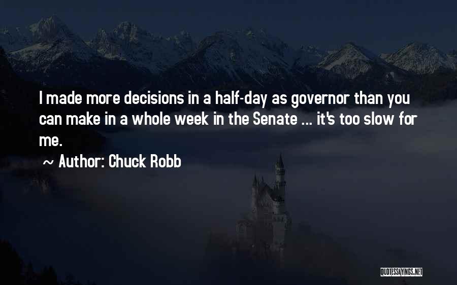 Decisions Made Quotes By Chuck Robb