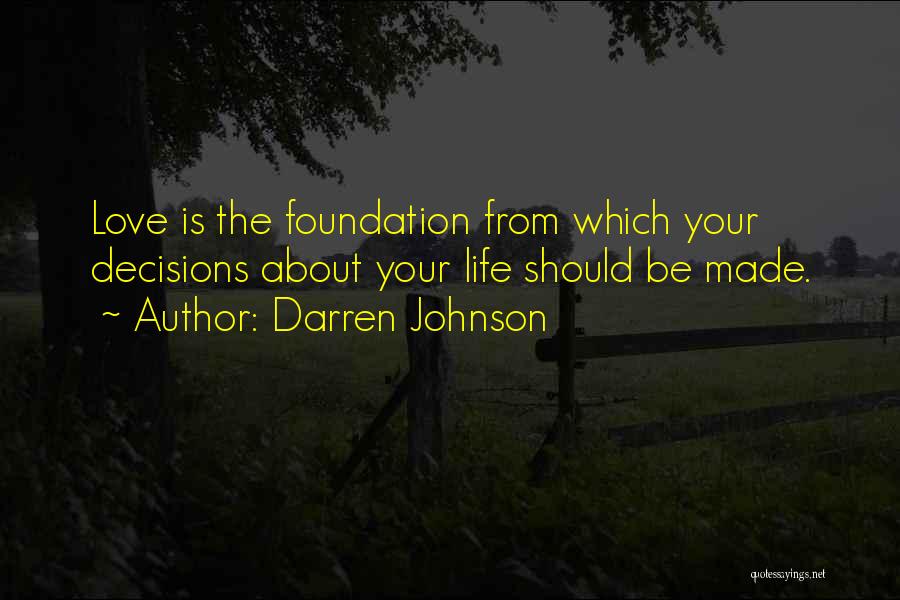 Decisions Made Quotes By Darren Johnson