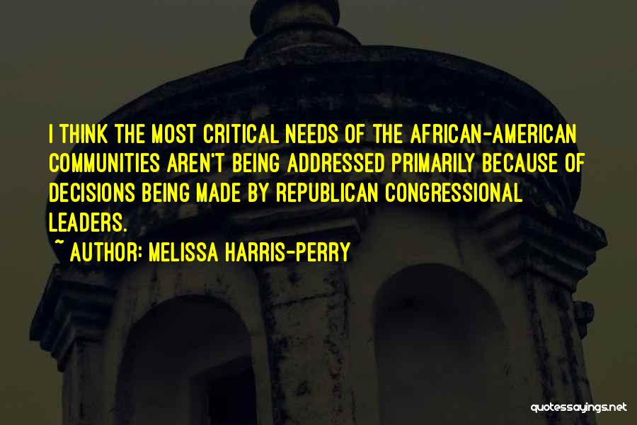 Decisions Made Quotes By Melissa Harris-Perry