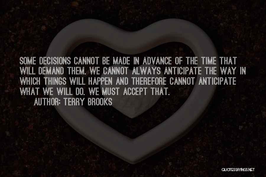 Decisions Made Quotes By Terry Brooks