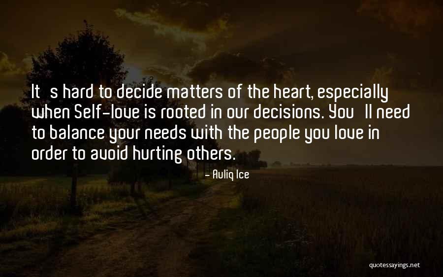 Decisions Of The Heart Quotes By Auliq Ice