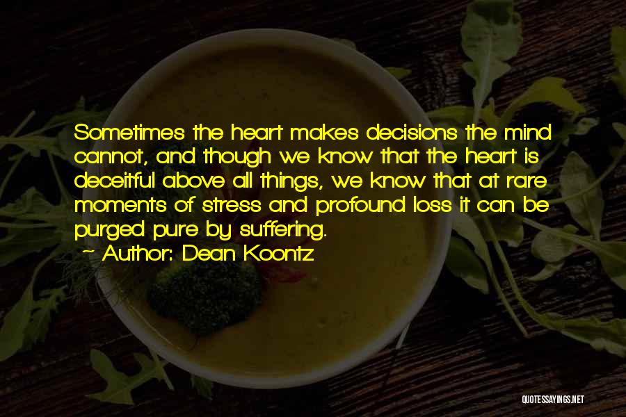 Decisions Of The Heart Quotes By Dean Koontz