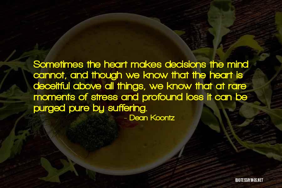 Decisions Of The Heart Quotes By Dean Koontz