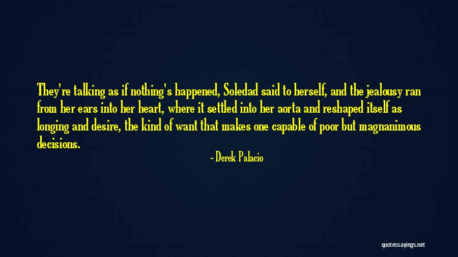 Decisions Of The Heart Quotes By Derek Palacio Decisions Of The Heart Quotes By Derek Palacio