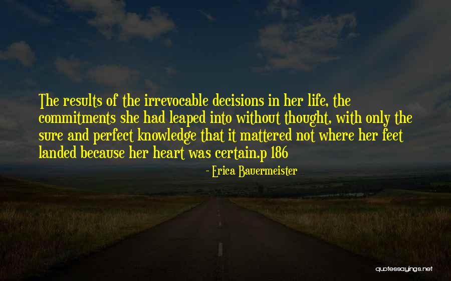 Decisions Of The Heart Quotes By Erica Bauermeister