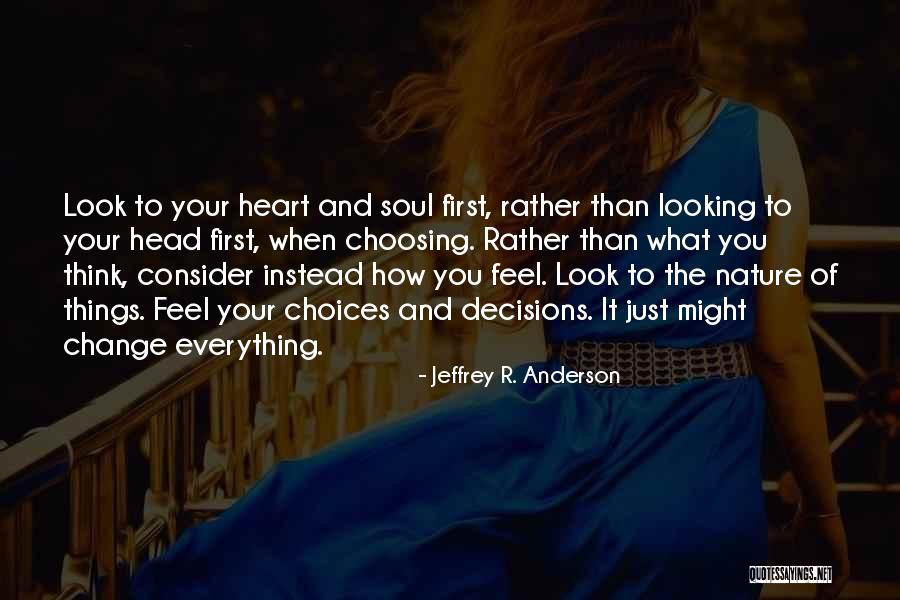 Decisions Of The Heart Quotes By Jeffrey R. Anderson