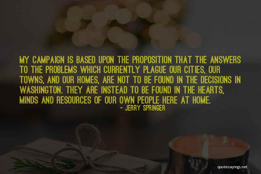 Decisions Of The Heart Quotes By Jerry Springer Decisions Of The Heart Quotes By Jerry Springer
