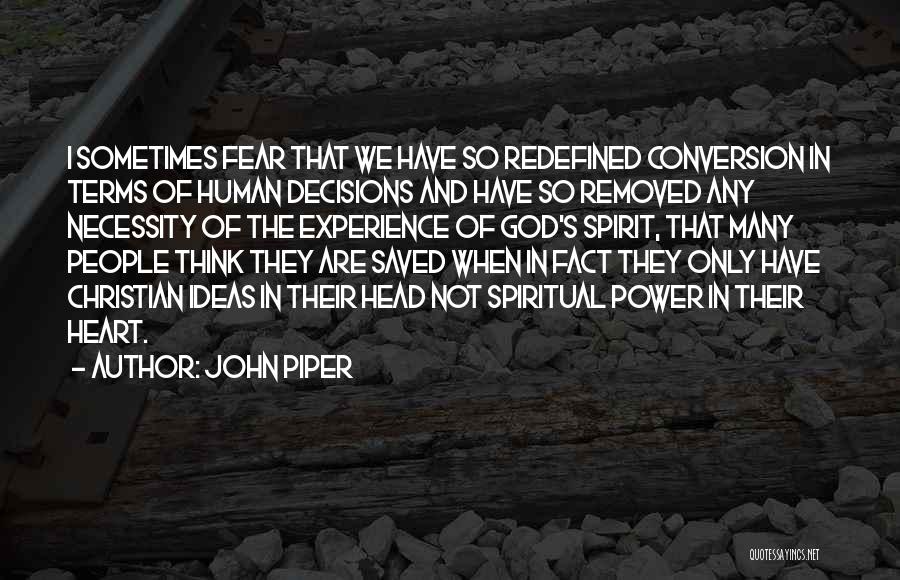 Decisions Of The Heart Quotes By John Piper
