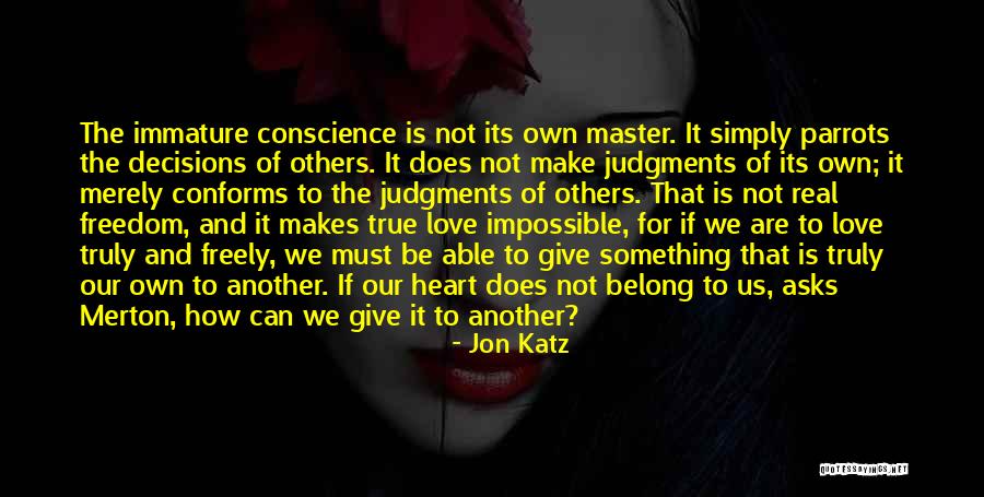 Decisions Of The Heart Quotes By Jon Katz Decisions Of The Heart Quotes By Jon Katz