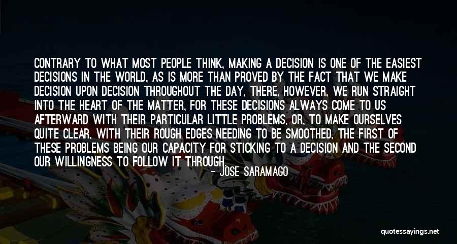 Decisions Of The Heart Quotes By Jose Saramago Decisions Of The Heart Quotes By Jose Saramago
