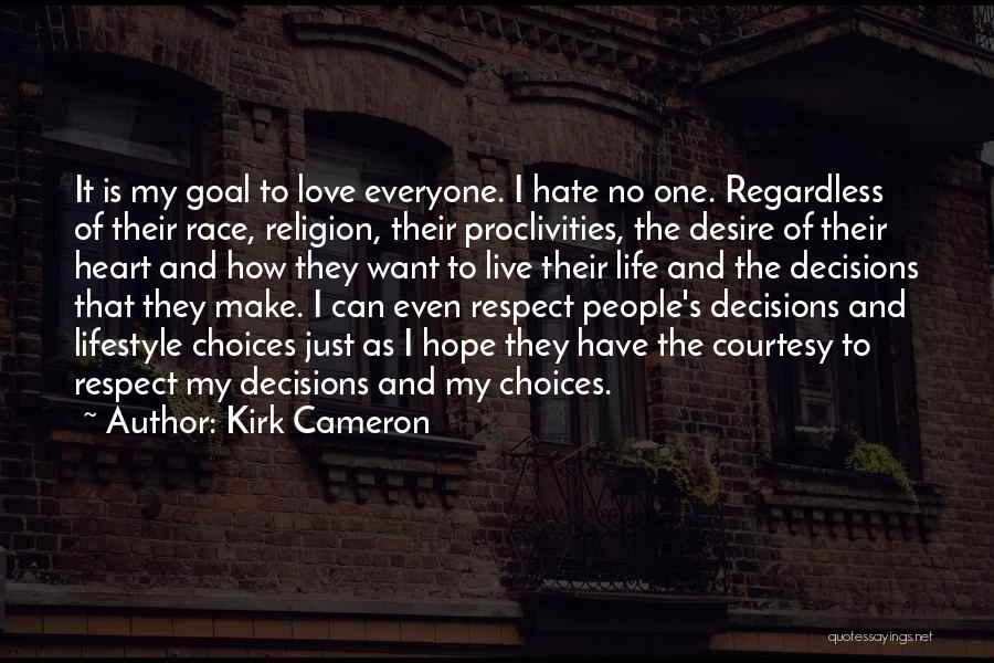 Decisions Of The Heart Quotes By Kirk Cameron