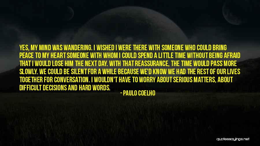 Decisions Of The Heart Quotes By Paulo Coelho Decisions Of The Heart Quotes By Paulo Coelho