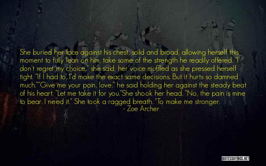 Decisions Of The Heart Quotes By Zoe Archer Decisions Of The Heart Quotes By Zoe Archer
