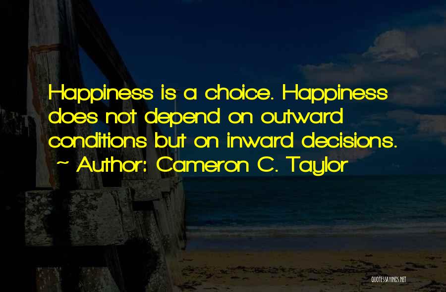 Decisions Quotes By Cameron C. Taylor