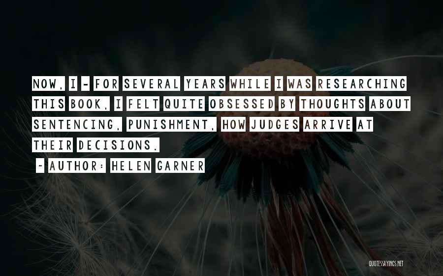 Decisions Quotes By Helen Garner