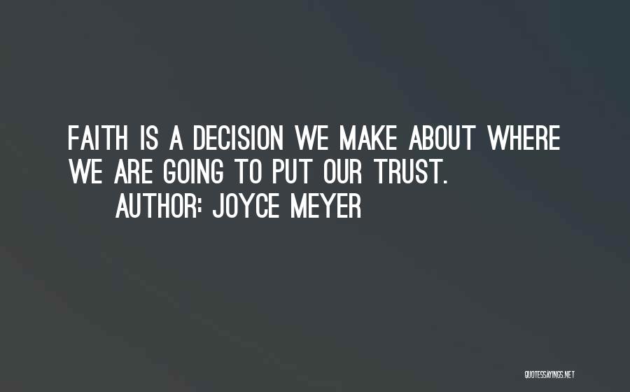 Decisions Quotes By Joyce Meyer