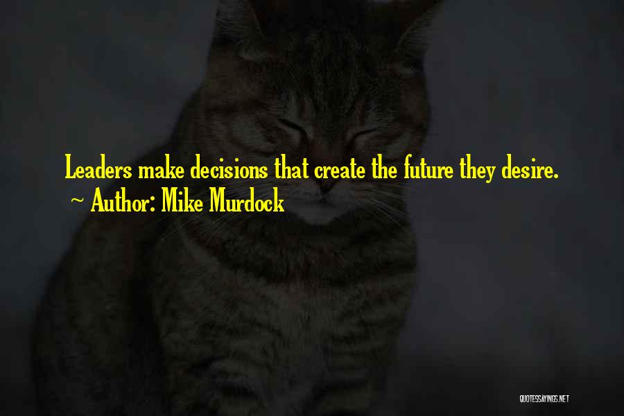 Decisions Quotes By Mike Murdock