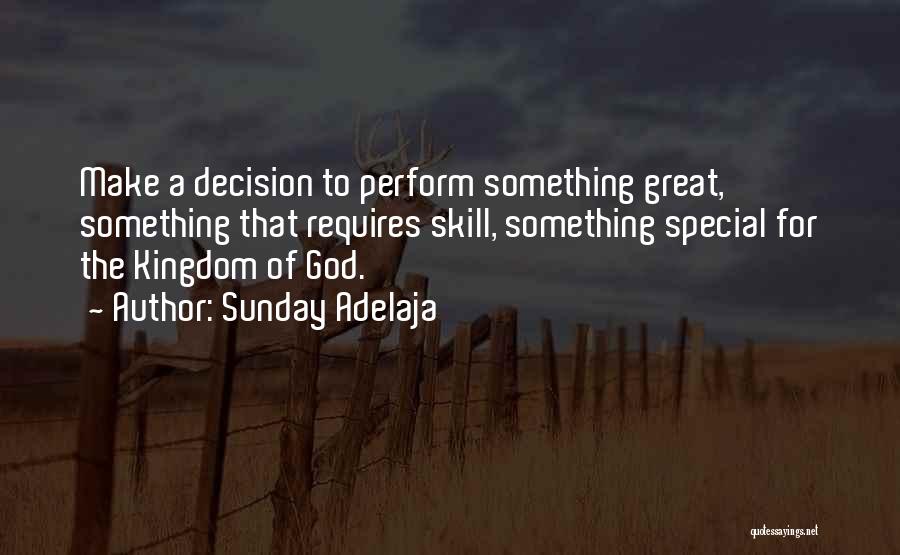 Decisions Quotes By Sunday Adelaja