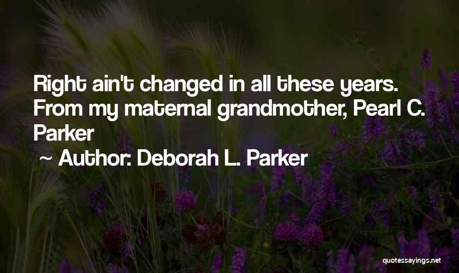 Decisions That Change Your Life Quotes By Deborah L. Parker