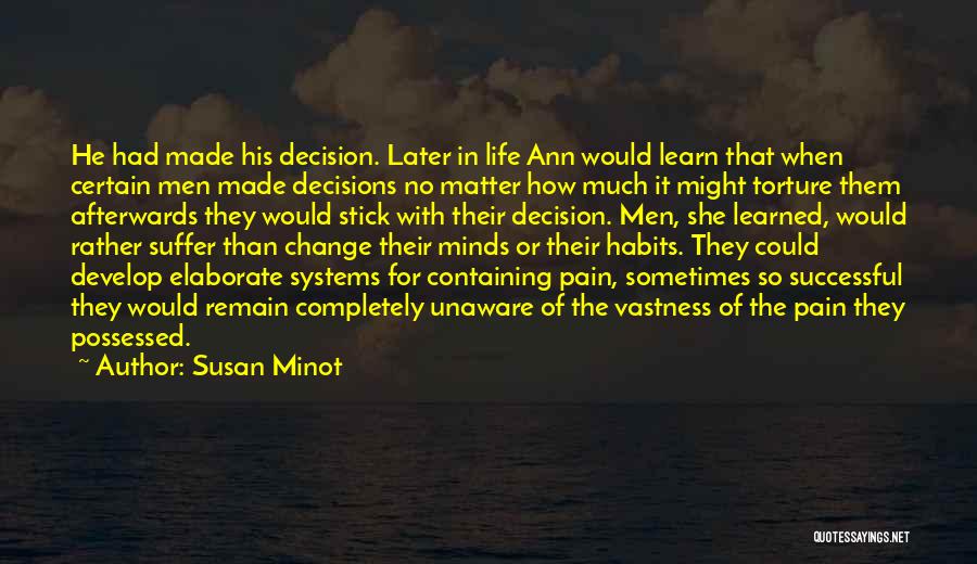 Decisions That Change Your Life Quotes By Susan Minot