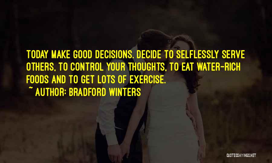 Decisions You Make Today Quotes By Bradford Winters