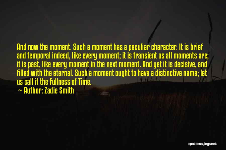 Decisive Moments Quotes By Zadie Smith