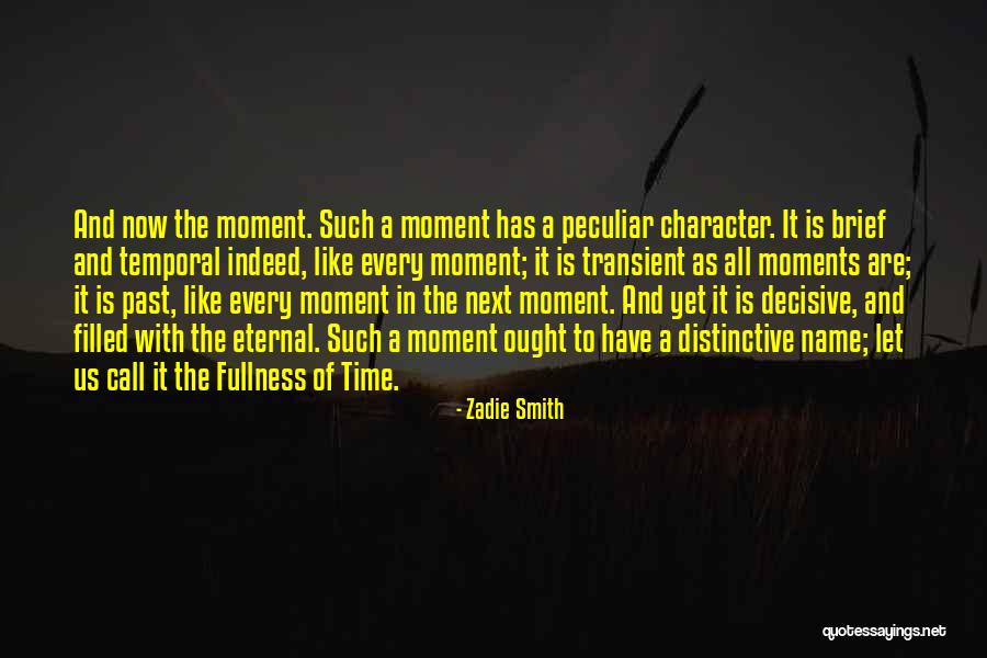 Decisive Moments Quotes By Zadie Smith