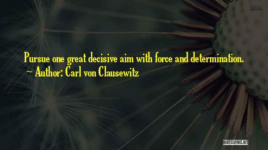 Decisive Quotes By Carl Von Clausewitz