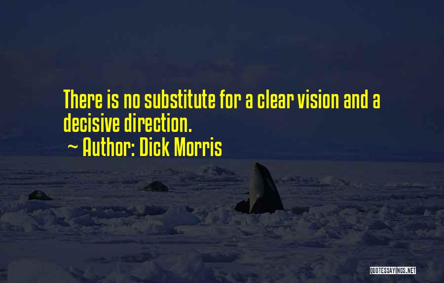 Decisive Quotes By Dick Morris