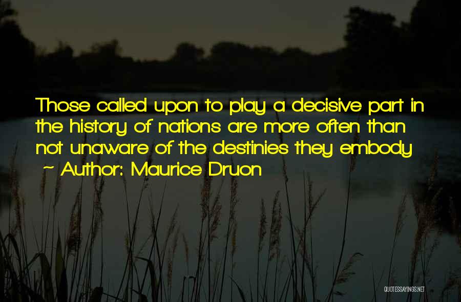 Decisive Quotes By Maurice Druon