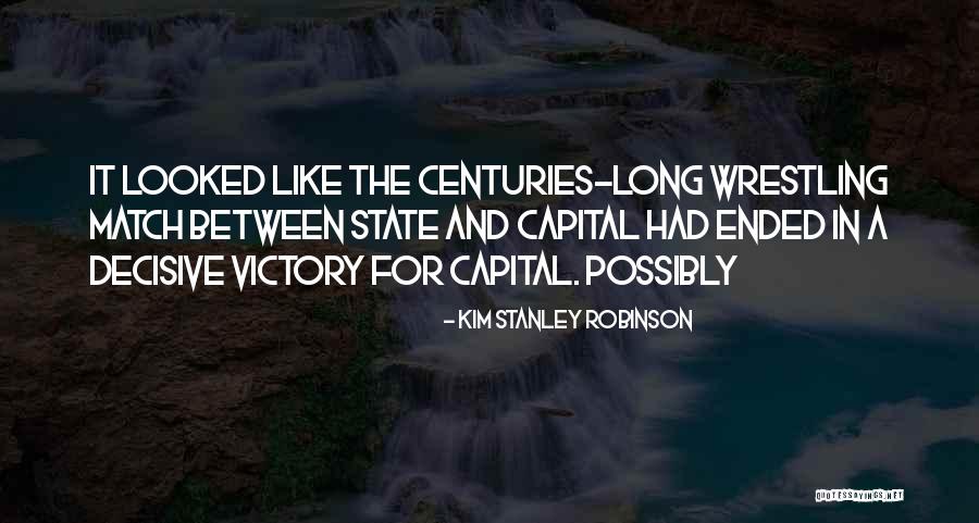 Decisive Victory Quotes By Kim Stanley Robinson Decisive Victory Quotes By Kim Stanley Robinson