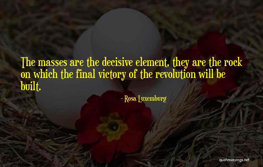 Decisive Victory Quotes By Rosa Luxemburg Decisive Victory Quotes By Rosa Luxemburg