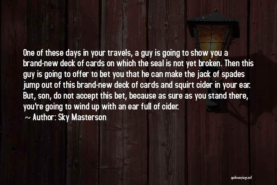 Deck Of Cards Quotes By Sky Masterson