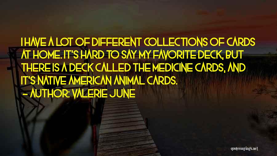 Deck Of Cards Quotes By Valerie June